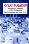 The Death of Motoring?: Car Making and Automobility in the 21st Century