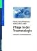 Pflege in der Traumatologie. Lehrbuch für Krankenpflegeberufe.