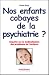 Nos enfants cobayes de la psychiatrie ?