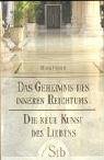 Das Geheimnis des inneren Reichtums\Die neue Kunst des Liebens