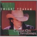 Click here to buy Come on Christmas by  Dwight Yoakam .