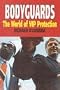 Bodyguards: The World of Vip Protection