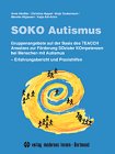 SOKO Autismus: Gruppenangebote zur F�rderung SOzialer KOmpetenzen bei Menschen mit AUTISMUS. Erfahrungsbericht und Praxishilfen