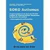 SOKO Autismus: Gruppenangebote zur F�rderung SOzialer KOmpetenzen bei Menschen mit AUTISMUS. Erfahrungsbericht und Praxishilfen