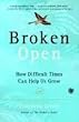 Broken Open: How Difficult Times Can Help Us Grow
