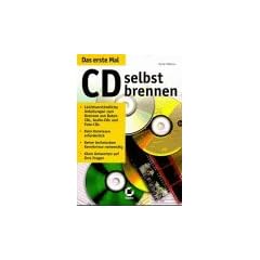 CD selbst brennen. Das erste Mal
