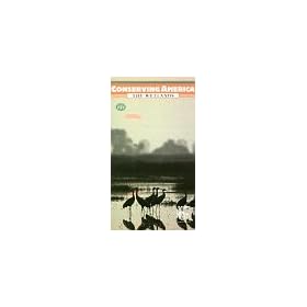 Conserving America: Wetlands [VHS]