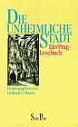 Produkt-Bild: Die unheimliche Stadt. Ein Prag- Lesebuch.