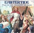 Eastertide: Music for Lent, Passiontide and Easter