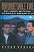 Unforgettable Fire: Past, Present, and Future--The Definitive Biography of U2 by Eamon Dunphy