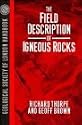 The Field Description of Igneous Rocks (Geological Society of London Handbook Series)