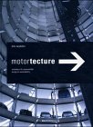 Motortecture. Architektur f&uuml;r Automobilit&auml;t / Design for Automobility