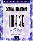 Communication and Image in Nursing (Real Nursing)