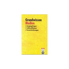 Grundwissen Medien. Ausgangsfragen, Schl�sselthemen, Herausforderungen. (Lernmaterialien)