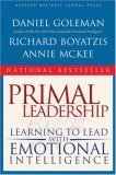 Primal Leadership: Learning to Lead with Emotional Intelligence