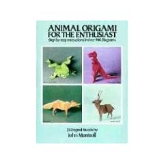 Animal Origami for the Enthusiast: Step-By-Step Instructions in Over 900 Diagrams/25 Original Models