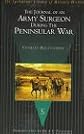 The Journal of an Army Surgeon During the Peninsular War (Spellmount Library of Military History)