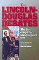 The Lincoln-Douglas Debates: The First Complete, Unexpurgated Text