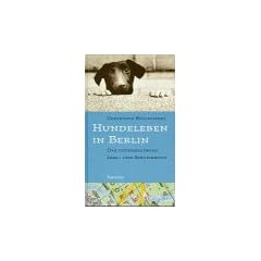 Hundeleben in Berlin. Das unterhaltsame Lese- und Servicebuch