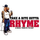 Take a Bite Outta Rhyme: A Rock Tribute to Rap
