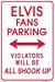 Elvis Fans Parking Only Violators will be Shook Up