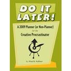 Do It Later! 2009 Planner