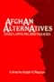 Afghan Alternatives: Issues, Options and Policies