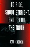 To Ride, Shoot Straight And Speak The Truth