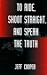 To Ride, Shoot Straight And Speak The Truth