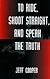 To Ride, Shoot Straight And Speak The Truth