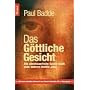Das G�ttliche Gesicht: Die abenteuerliche Suche nach dem wahren Antlitz Jesu