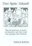 Thus spake Zaharoff : how the 'merchants of death' see themselves and their trade with quotations and comments