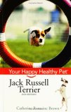 Jack Russell Terrier: Your Happy Healthy Pet