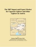 The 2007 Import and Export Market for Cigarette Lighters and Other Lighters in Austria