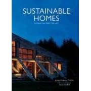 Sustainable Homes: 26 Designs that Respect the Earth by James Grayson Trulove