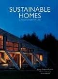 Sustainable Homes: 26 Designs that Respect the Earth