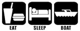 Eat Sleep Boat Vinyl Graphic Sticker Decal boating boater