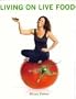 Living on Live Food