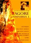 Rabindranath Tagore Omnibus I: Gitanjali, The Post Office, Creative Unity, Hungry Stones & Other Stories, Gora, My Boyhood Days