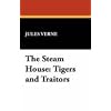 The Steam House: Tigers and Traitors