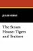 The Steam House: Tigers and Traitors