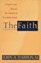 The Faith: A Popular Guide Based on the Catechism of the Catholic Church