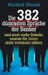 Die 382 d�mmsten Spr�che der Banker: Und noch mehr Gr�nde, warum Sie ihnen nicht trauen sollten