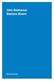 John Baldessari / Barbara Bloom: Between Artists