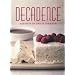Decadence: Desserts by Philip Johnson (Cookery)