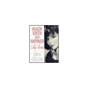 Health, Youth and Happiness: My Secrets