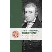 Forgotten Founder, Drunken Prophet: The Life of Luther Martin (Lives of the Founders) by Bill Kauffman