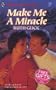 Make Me a Miracle (Harlequin Superromance No. 499)