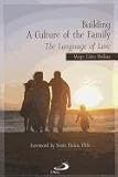 Building a Culture of the Family: The Language of Love
