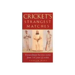 Cricket's Strangest Matches [Paperback] by Ward, Andrew